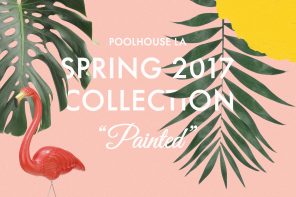 Poolhouse LA Spring 2017 Collection